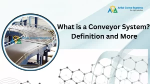 Read more about the article What Is a Conveyor System? Definition, Working & Components